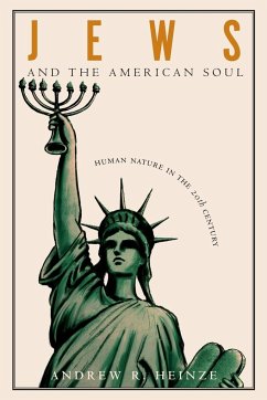 Jews and the American Soul - Heinze, Andrew R.