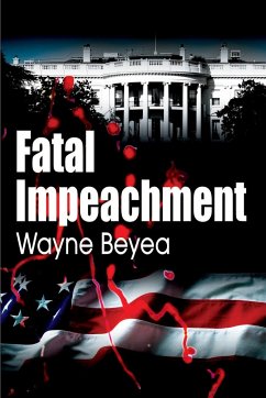 Fatal Impeachment - Beyea, Wayne E.