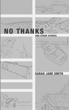 No Thanks: And Other Stories - Smith, Sarah Jane