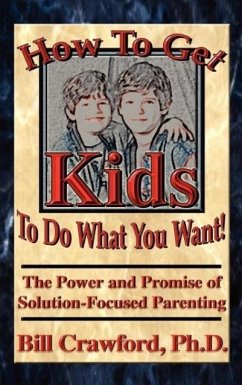 How To Get Kids To Do What You Want - Crawfrod, Bill