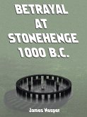 Betrayal at Stonehenge - 1000 B.C.