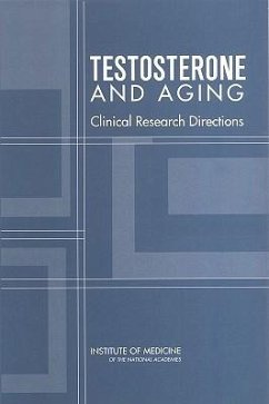 Testosterone and Aging - Institute Of Medicine; Board On Health Sciences Policy; Committee on Assessing the Need for Clinical Trials of Testosterone Replacement Therapy