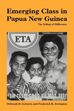 Emerging Class in Papua New Guinea - Errington, Frederick K.; Gewertz, Deborah B.; Deborah B., Gewertz