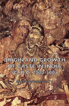 Origin and Growth of Caste in India (C. B.C. 2000-300) - Kumar Dutt, Nripendra