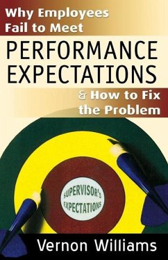 Why Employees Fail to Meet Performance Expectations & How to Fix the Problem - Williams, Vernon