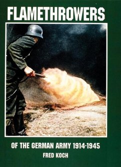 Flamethrowers of the German Army 1914-1945 - Schiffer Publishing, Ltd.