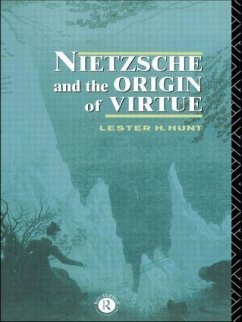 Nietzsche and the Origin of Virtue - Hunt, Lester H