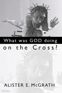 What Was God Doing on the Cross? - Mcgrath, Alister E.