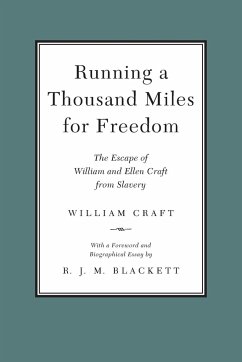 Running a Thousand Miles for Freedom - Craft, William; Craft, Ellen; Blackett, R J M