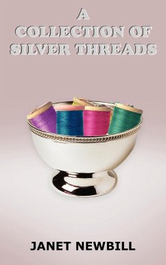 A Collection of Silver Threads - Newbill, Janet