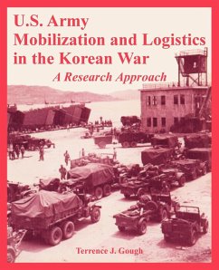 U.S. Army Mobilization and Logistics in the Korean War - Gough, Terrence J.
