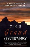 The Grand Controversy: The Pioneer Climbs in the Teton Range and the Controversial First Ascent of the Grand Teton