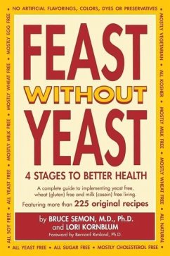 Feast Without Yeast 4 Stages to Better Health - Semon, Jeanie; Semon, Bruce; Kornblum, Lori S; Bruce Semon, M D Ph D; Lori Kornblum