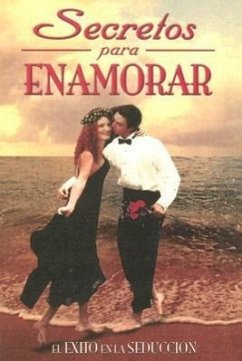 Secretos Para Enamorar: El Exito en la Seduccion - Herausgeber: Editorial Epoca