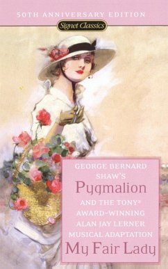 Pygmalion and My Fair Lady (50th Anniversary Edition) - George Bernard Shaw; Alan Jay Lerner