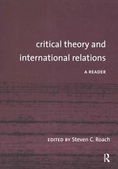 Critical Theory and International Relations - Roach, Steven C. (ed.)