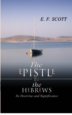 Epistle to the Hebrews - Scott, E. F.