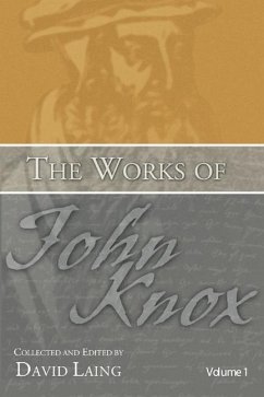 The Works of John Knox, Volumes 1 and 2: History of the Reformation in Scotland - Knox, John