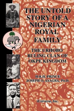 The Untold Story of a Nigerian Royal Family - Asagba, Joseph O