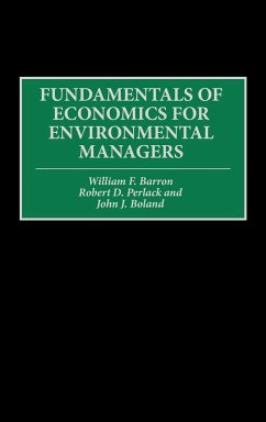 Fundamentals of Economics for Environmental Managers - Barron, William F.; Perlack, Robert D.; Boland, John J.