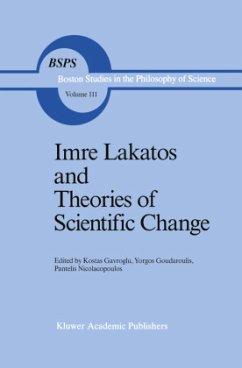 Imre Lakatos and Theories of Scientific Change - Gavroglu, K. / Goudaroulis, Yorgos / Nicolacopoulos, P. (Hgg.)
