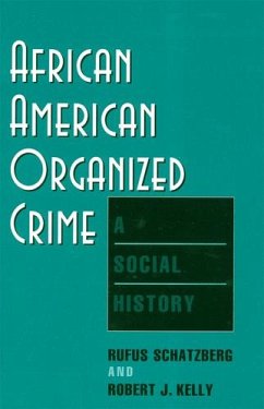 African American Organized Crime - Schatzberg, Rufus; Kelly, Robert J