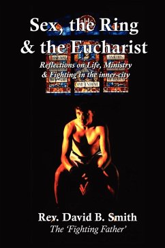 Sex, The Ring and The Eucharist - Smith, Rev David B.