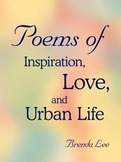 Poems of Inspiration, Love, and Urban Life - Lee, Brenda