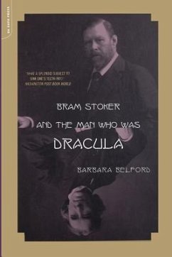 Bram Stoker and the Man Who Was Dracula - Belford, Barbara