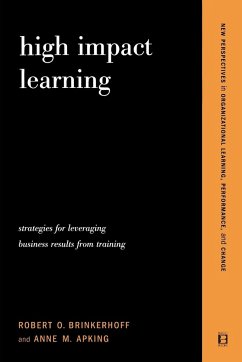 High Impact Learning - Brinkerhoff, Robert O.; Apking, Anne M.