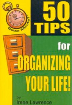 50 Tips for Organizing Your Life - Lawrence, Irene