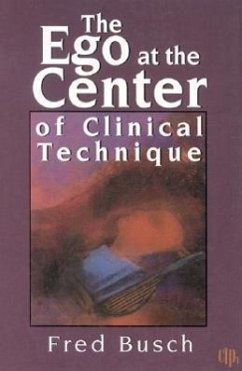 The Ego at the Center of Clinical Technique - Busch, Fred