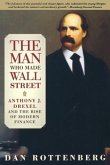 The Man Who Made Wall Street