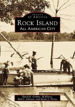 Rock Island: All American City - Collins, David R.; Elsner, B. J.; Johnson, Rich J.