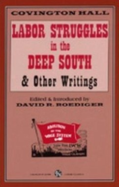 Labor Struggles in the Deep South & Other Writings - Hall, Covington