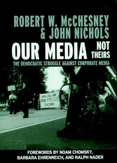 Our Media, Not Theirs: The Democratic Struggle Against Corporate Media - Mcchesney, Robert W.; Nichols, John
