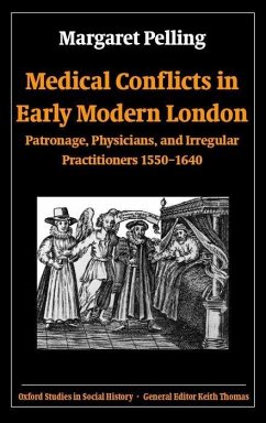 Medical Conflicts in Early Modern London - Pelling, Margaret