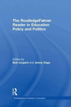 The Routledgefalmer Reader in Education Policy and Politics - Lingard, Bob / Ozga, Jenny (eds.)