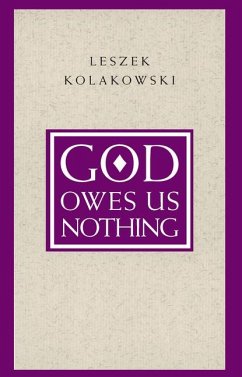 God Owes Us Nothing - A Brief Remark on Pascal`s Religion and on the Spirit of Jansenism - Kolakowski, Leszek