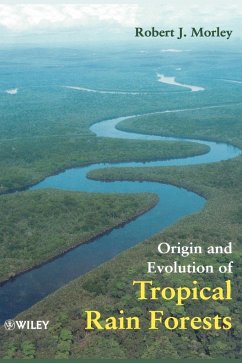 Origin and Evolution of Tropical Rain Forests - Morley, Robert J