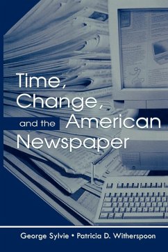 Time, Change, and the American Newspaper - Sylvie, George; Witherspoon, Patricia D