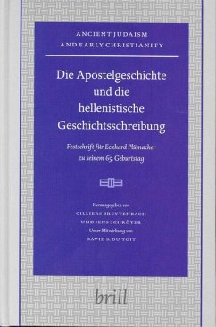 Die Apostelgeschichte Und Die Hellenistische Geschichtsschreibung - Breytenbach, Cilliers / Schröter, Jens (Hgg.)