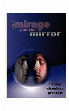 The Mirage and the Mirror - Prescott, Richard Chambers