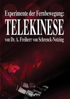 Experimente der Fernbewegung - Telekinese - Schrenck-Notzing, Albert von