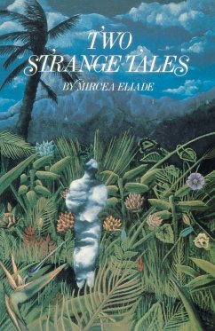 Two Strange Tales - Eliade, Mircea