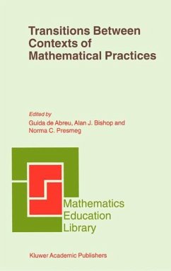 Transitions Between Contexts of Mathematical Practices - Abreu, Guida de / Bishop, A.J. / Presmeg, Norma C. (eds.)