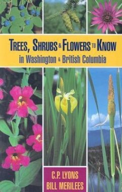 Trees, Shrubs and Flowers to Know in Washington and British Columbia - Lyons, C P; Merilees, Bill