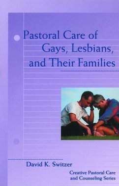 Pastoral Care of Gays, Lesbians, and Their Families - Switzer, David K; Thornburg, John