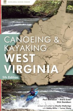 A Canoeing and Kayaking Guide to West Virginia - Davidson, Paul; Eister, Ward; Davidson, Dirk; Walbridge, Charlie; Sharp, Turner; Miller, Bobby