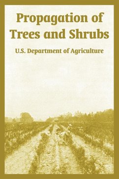 Propagation of Trees and Shrubs - U. S. Department Of Agriculture; Yerkes, Guy E.